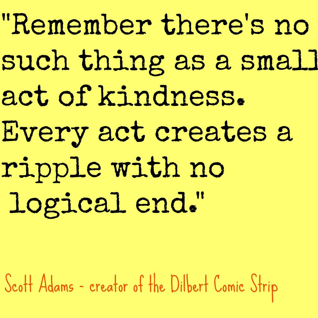 Act Of Kindness Quotes
 25 Small Ways to Pay It Forward Kindness Matters
