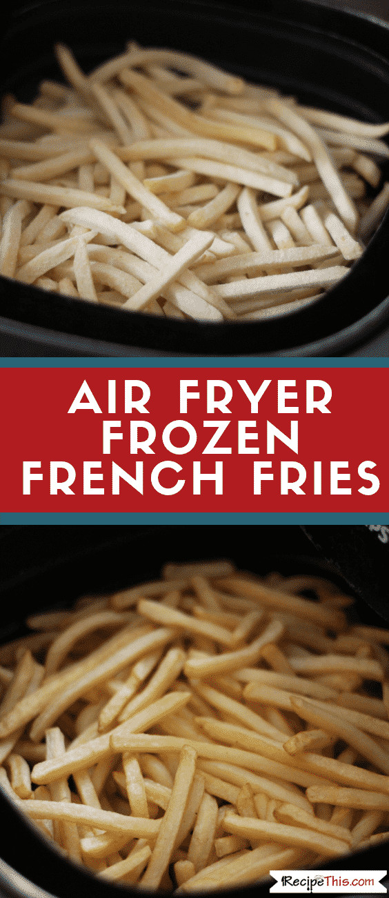 Air Fryer French Fries Recipes
 Air Fryer Frozen French Fries