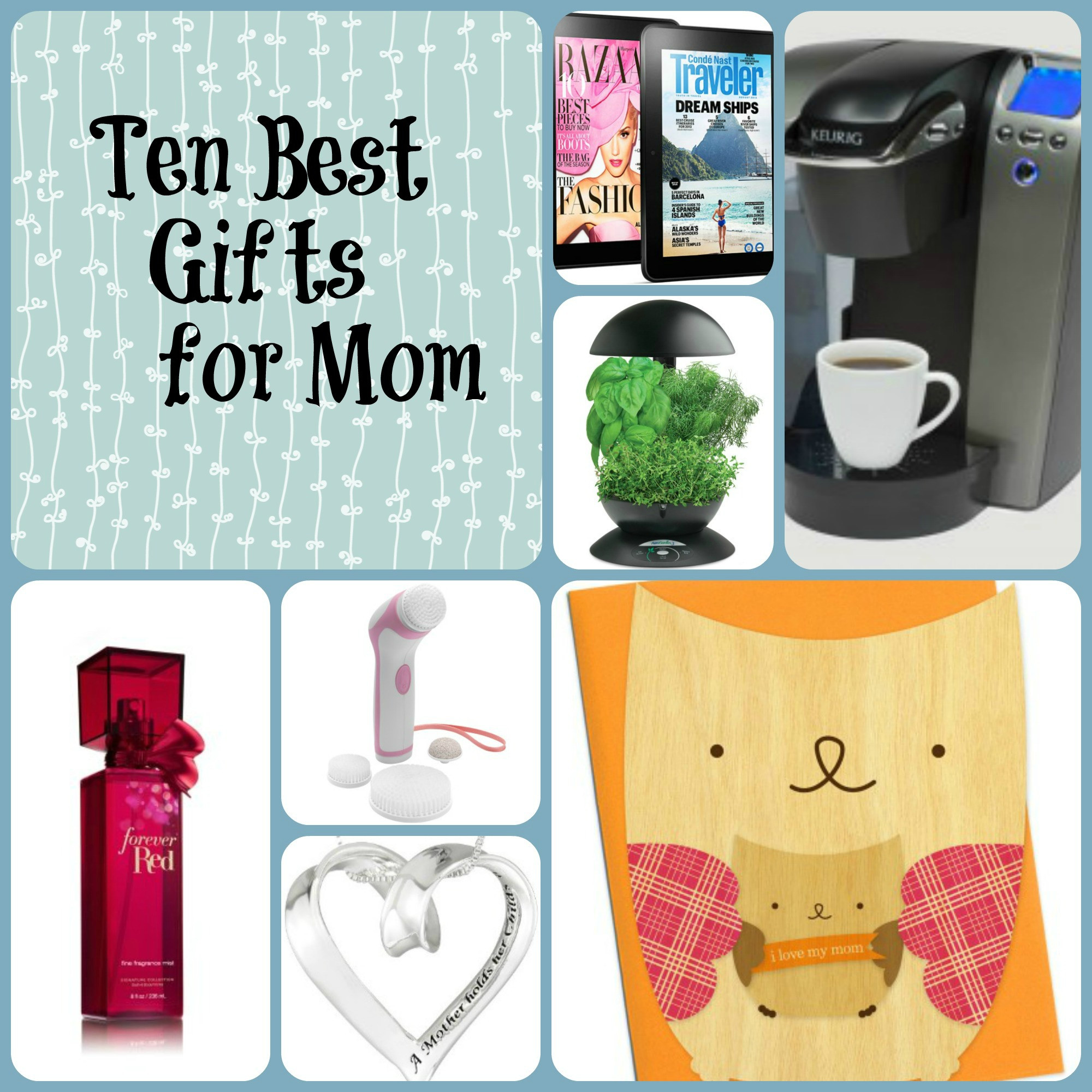 Birthday Gift For Mom Ideas
 Ten Best Gifts for Mom