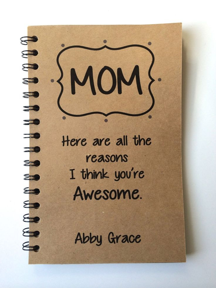 Birthday Gift For Mom Ideas
 Birthday Gift to Mom Mothers Day Gift Notebook Gift