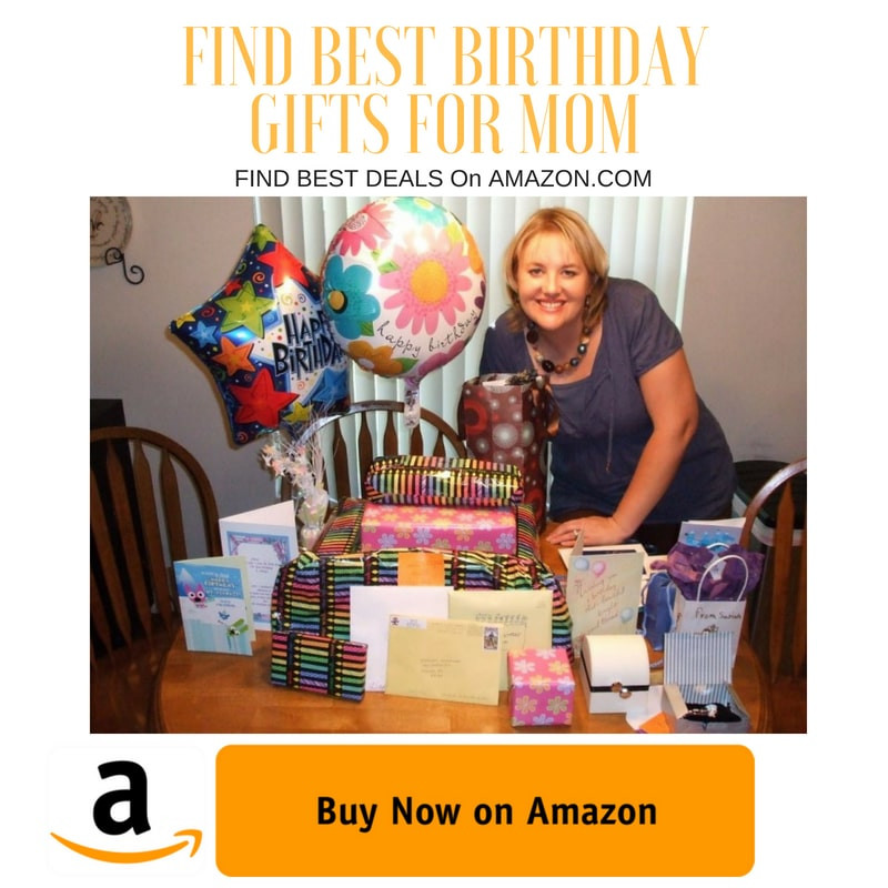 Birthday Gift For Mother
 100 Most Ideal Birthday Gift Ideas for Mom