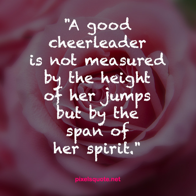 Cheerleading Motivational Quotes
 Motivational Cheer Quotes to help you through hard times