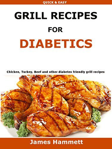 Diabetic Grilled Chicken Recipes
 Diabetic Grill Recipes Chicken turkey beef pork fish