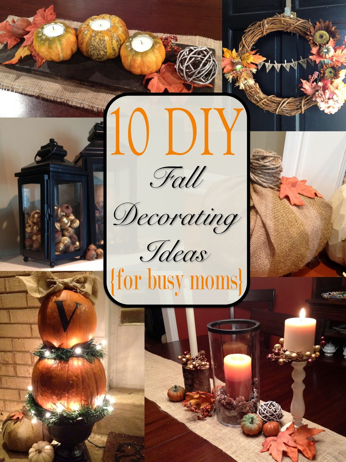 DIY Fall Decorations
 Two It Yourself Fall Home Tour 10 DIY Fall Decorating