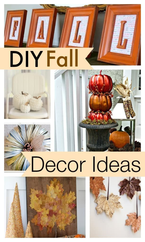 DIY Fall Decorations
 10 DIY Fall Decor Ideas
