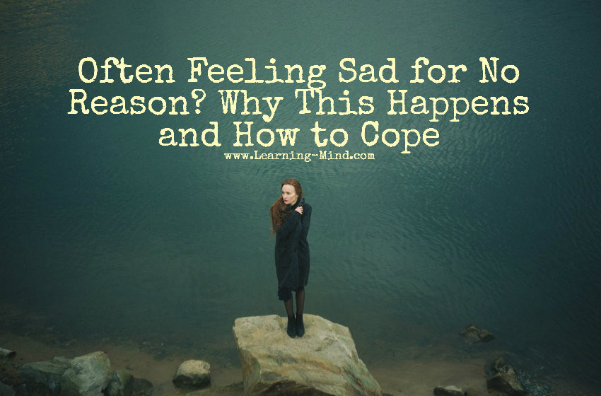 Feeling Sad For No Reason Quotes
 Feeling Sad for No Reason Why It Happens and How to Cope
