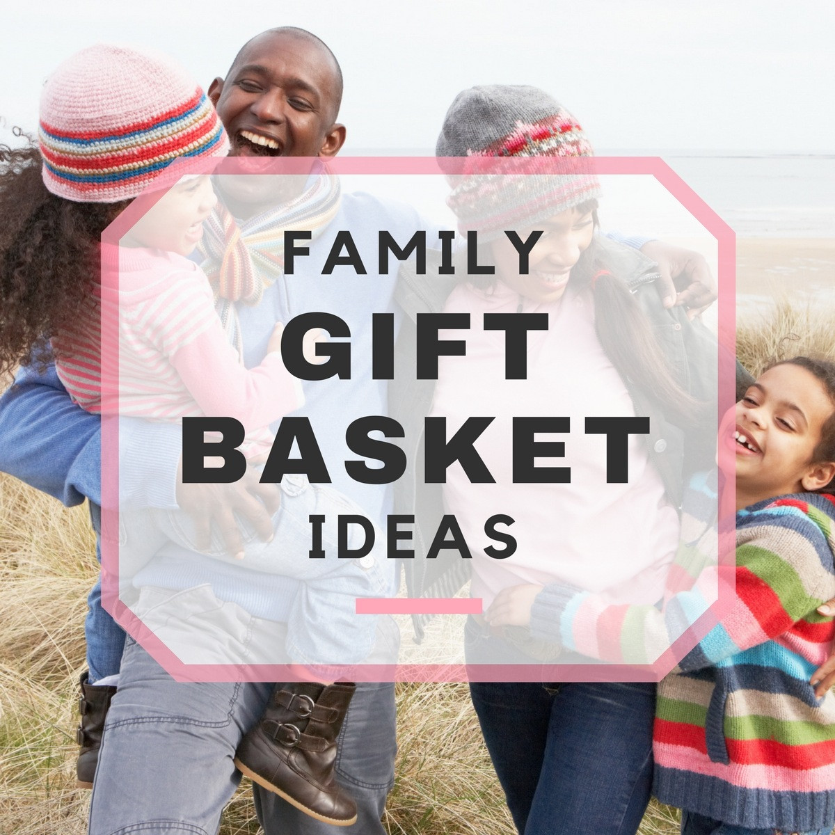 Gift Baskets Ideas For Families
 10 Best Family Gift Basket Ideas