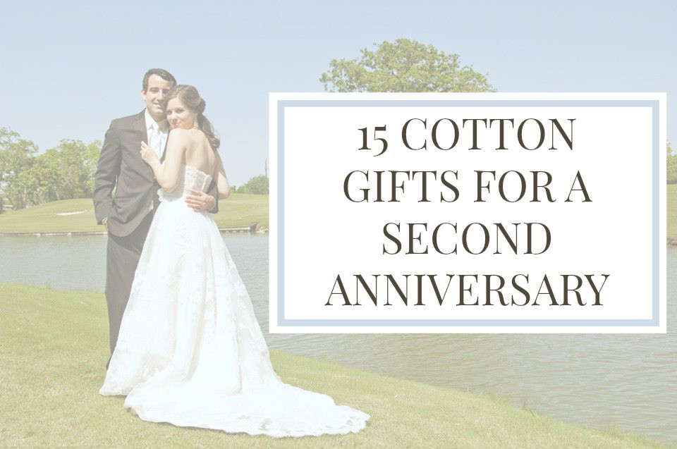 Gift Ideas For 2Nd Anniversary
 Cotton Gifts For A 2nd Anniversary