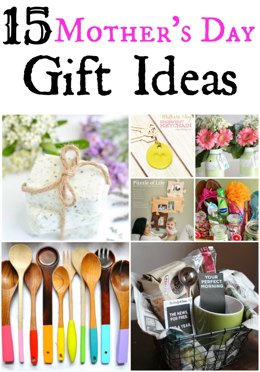 Gift Ideas For Mother
 15 Mother’s Day Gift Ideas