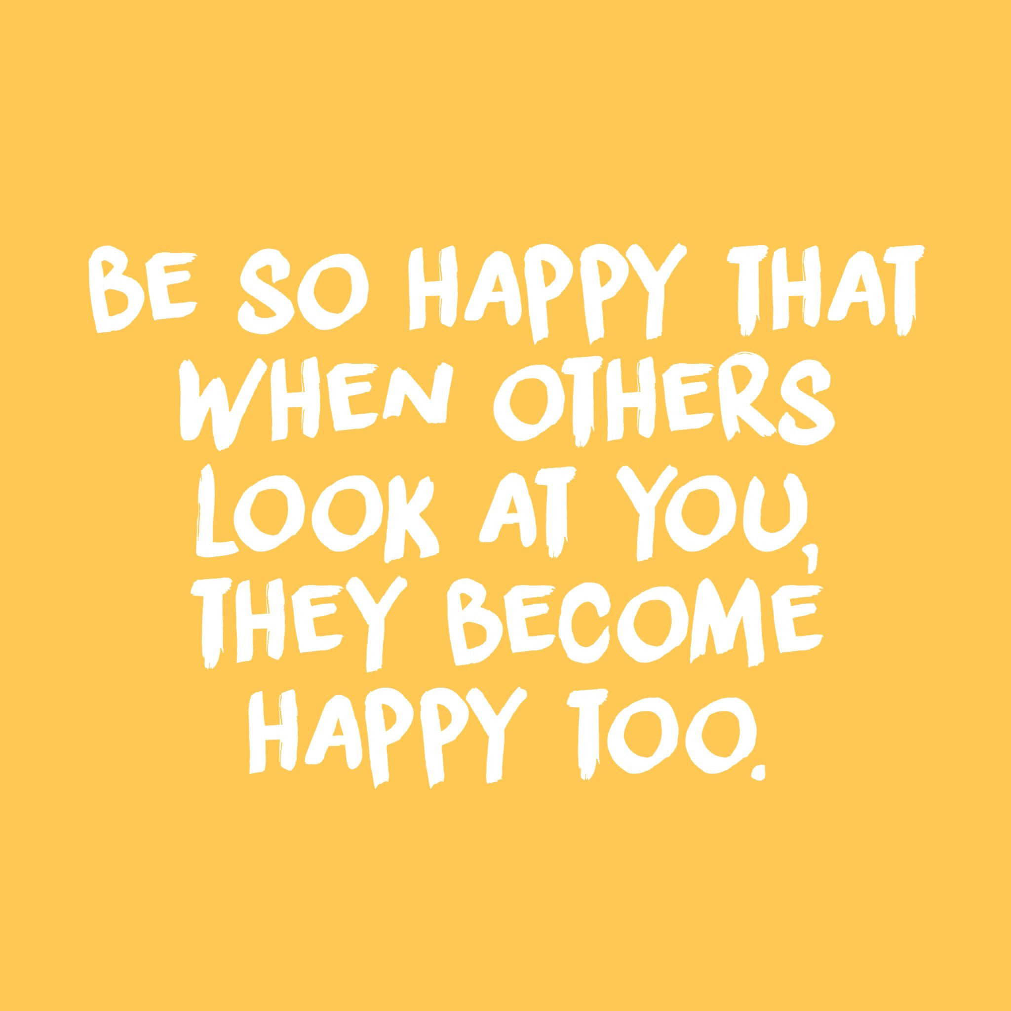Happy Positive Quote
 43 Positive Quotes To Make You Feel Happy – Eazy Glam