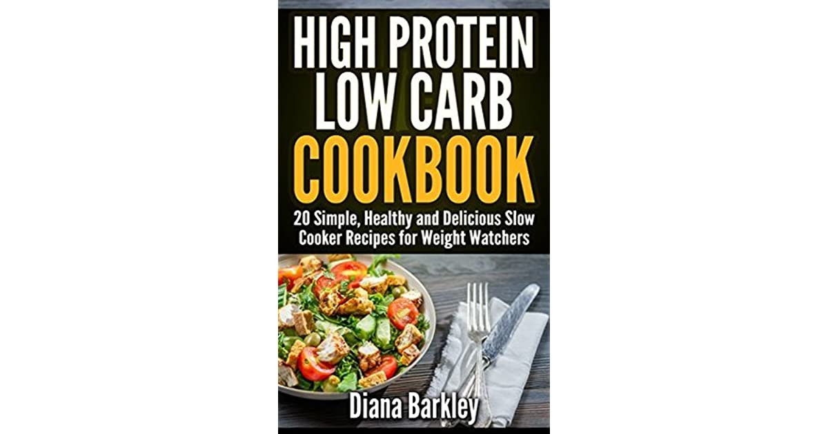 High Protein Low Carb Slow Cooker Recipes
 High Protein Low Carb Cookbook 20 Simple Healthy and