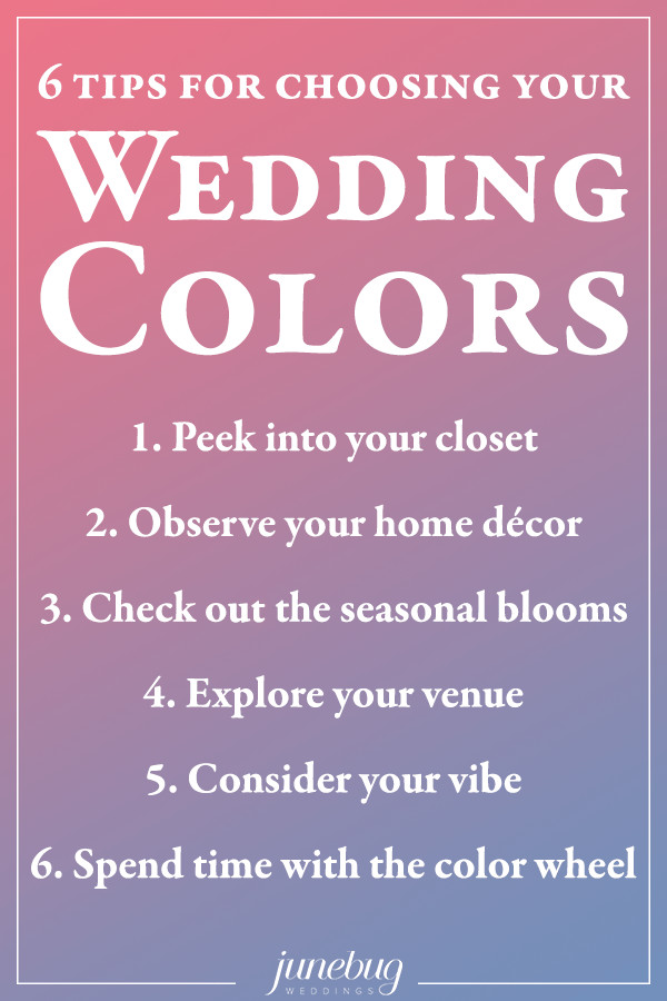 How To Pick Wedding Colors
 6 Tips for Choosing Your Wedding Colors