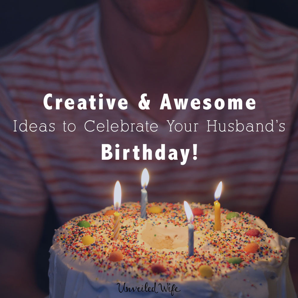 Husband Birthday Party Ideas
 25 Creative & Awesome Ideas To Celebrate My Husband s Birthday