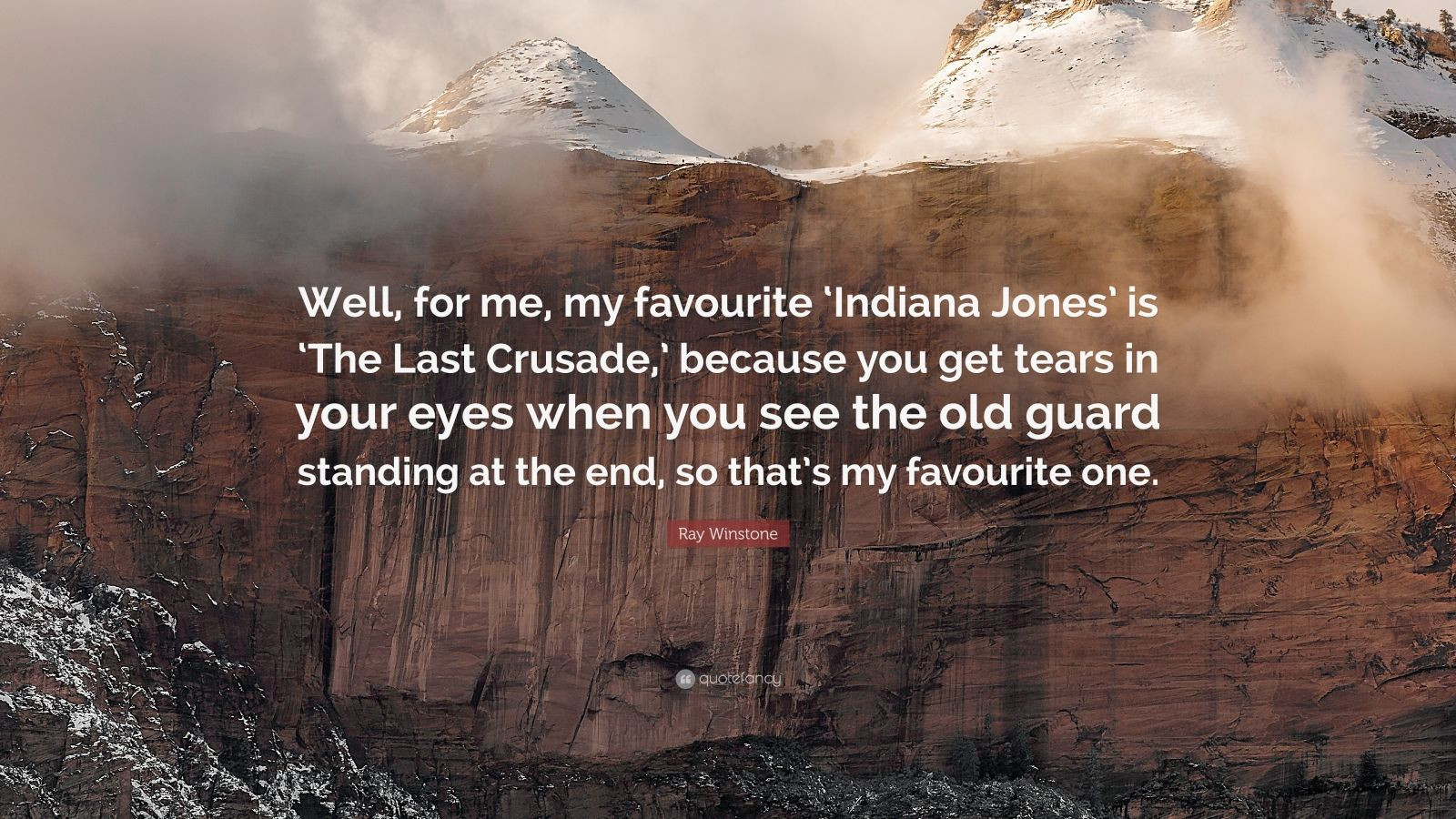 Indiana Jones And The Last Crusade Quotes
 Ray Winstone Quote “Well for me my favourite ‘Indiana