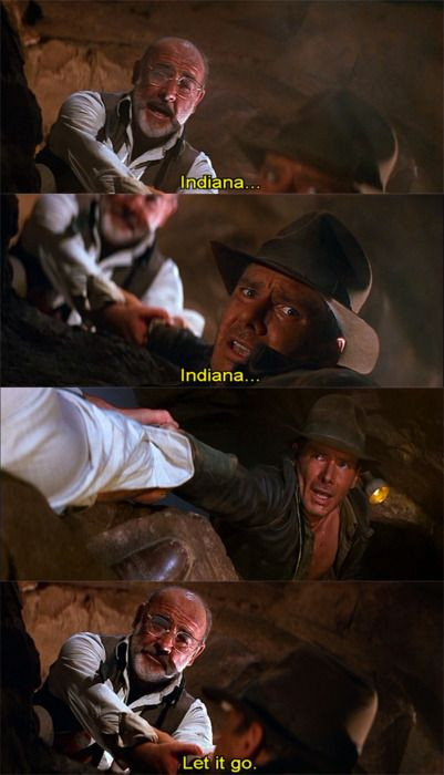 Indiana Jones And The Last Crusade Quotes
 Let it go