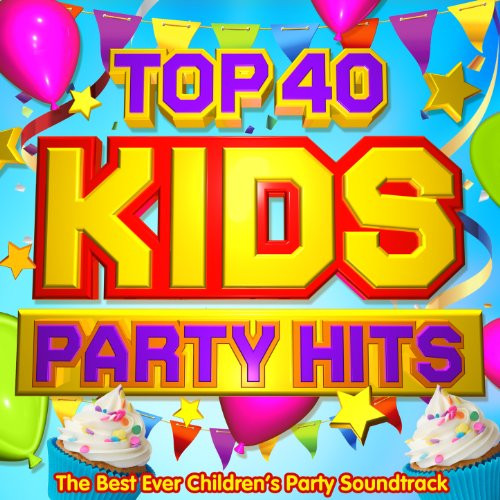 Kids Party Music
 Top 40 Kids Party Hits The Best Ever Children s Party