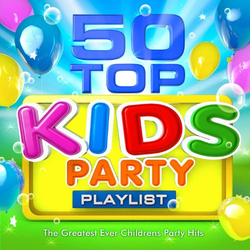 Kids Party Music
 50 Top Kids Party Playlist The Greatest Ever Childrens