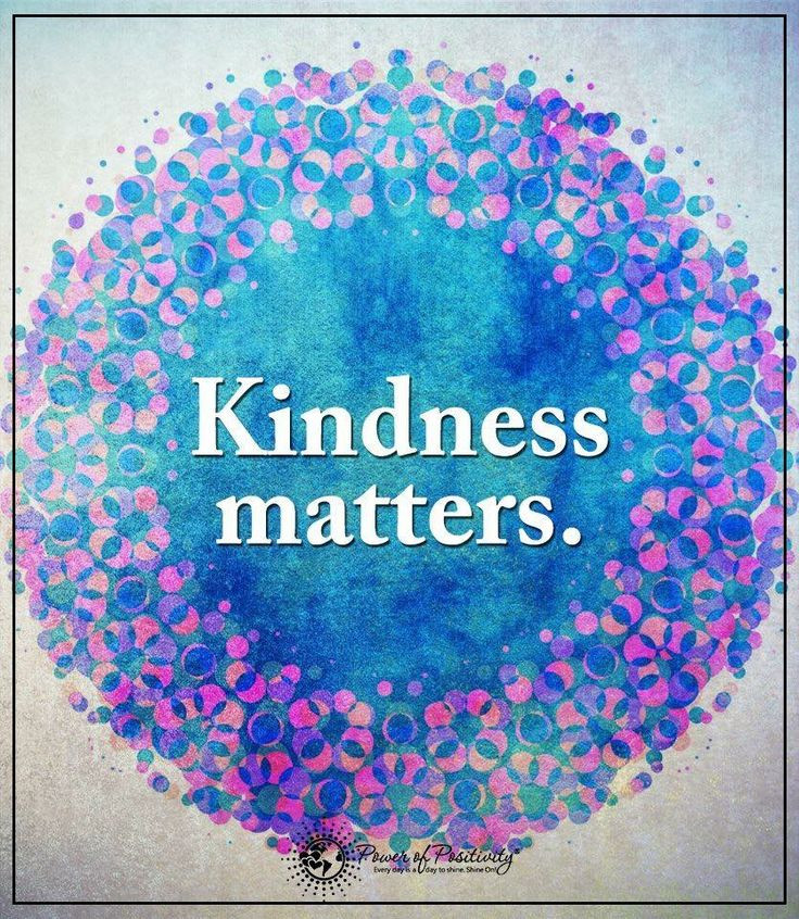 Kindness Matters Quotes
 429 best images about ♡ KINDNESS ♡ on Pinterest