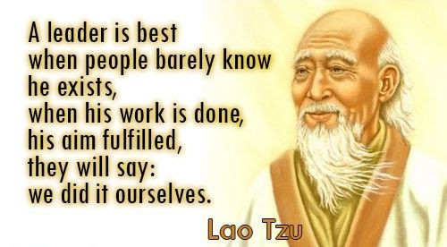 Lao Tzu Quotes Leadership
 True leadership Lao Tzu Leadership