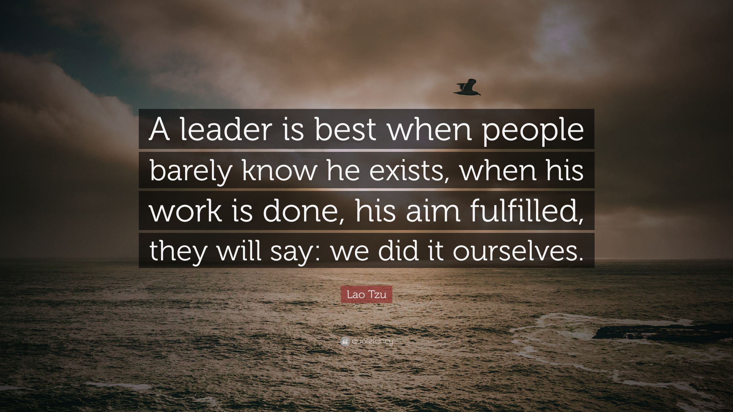 Lao Tzu Quotes Leadership
 Lao Tzu Quote “A leader is best when people barely know