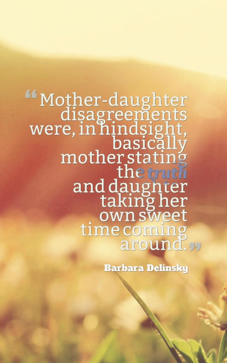Mother Daughter Quote
 70 Mother Daughter Quotes to Warm Your Soul When You Are Apart