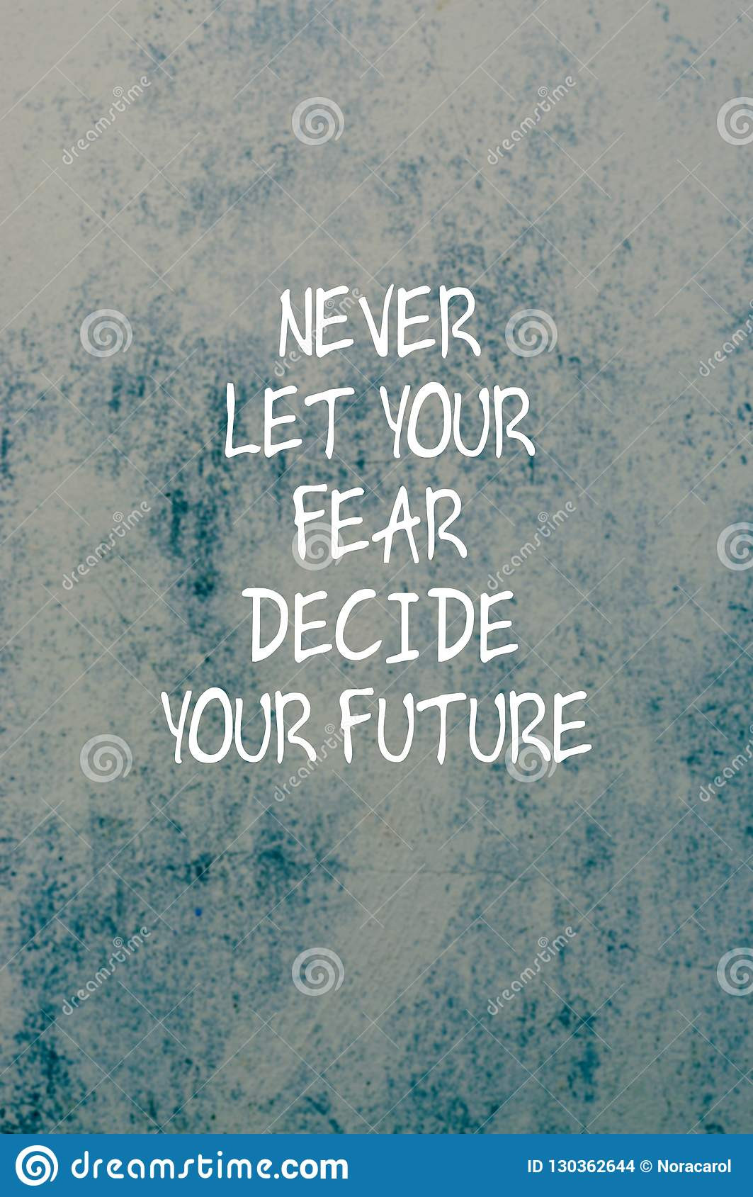 Positive Future Quotes
 Inspirational Quotes Never Let Your Fear Decide Your