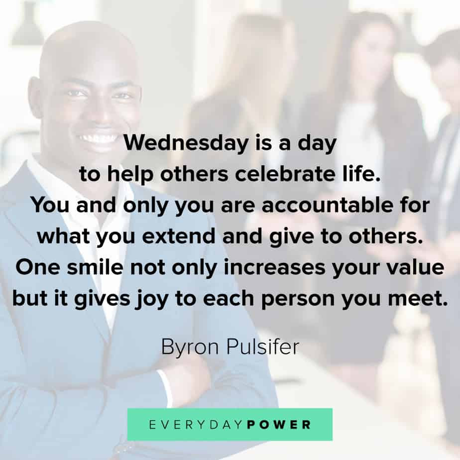 Positive Wednesday Quotes
 65 Wednesday Quotes to Help You Get Through Hump Day 2019