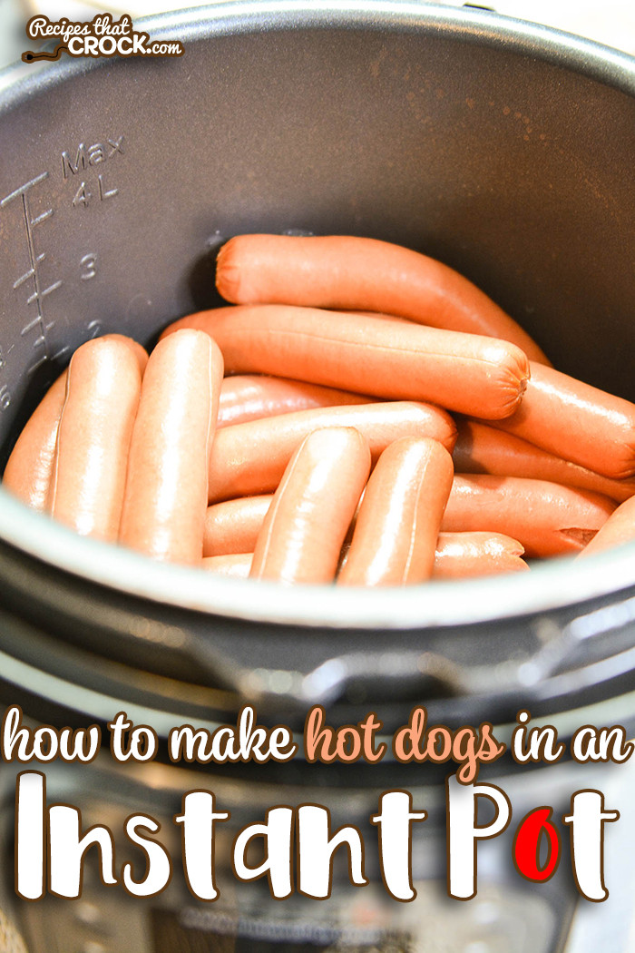 Pressure Cooker Hot Dogs
 Instant Pot Hot Dogs In Bulk Recipes That Crock