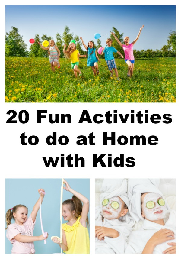 Projects To Do With Kids
 20 Activities to Do With Your Kids at Home