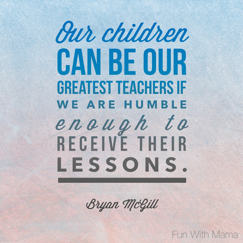 Quote On Teaching Children
 Positive Parenting Quotes About Raising Children Fun