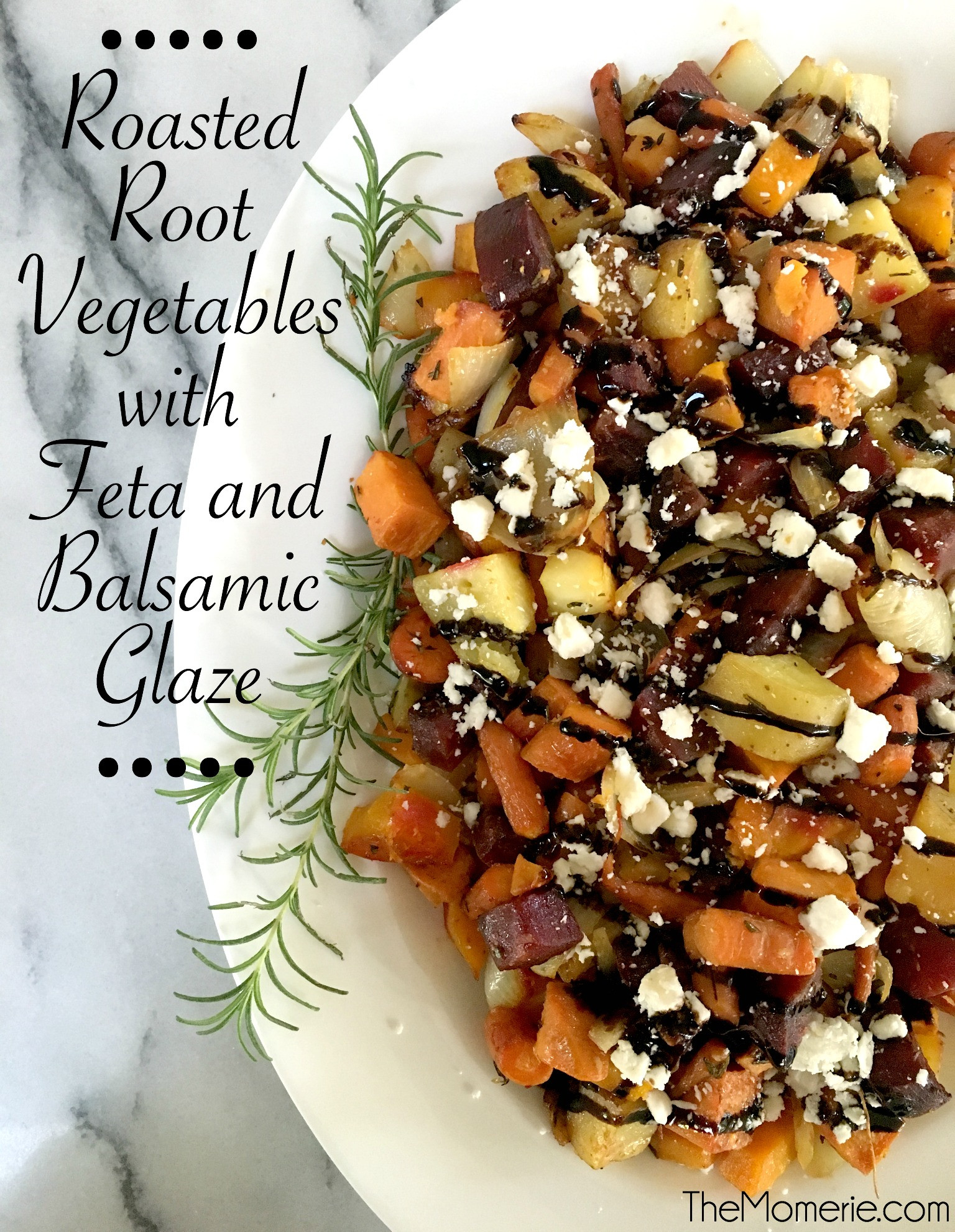 Roasted Vegetables With Balsamic Glaze
 Roasted Root Ve ables with Feta and Balsamic Glaze