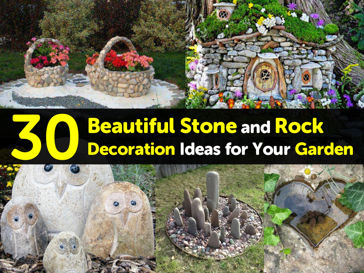Rock Decoration Ideas
 30 Beautiful Stone and Rock Decoration Ideas for Your Garden
