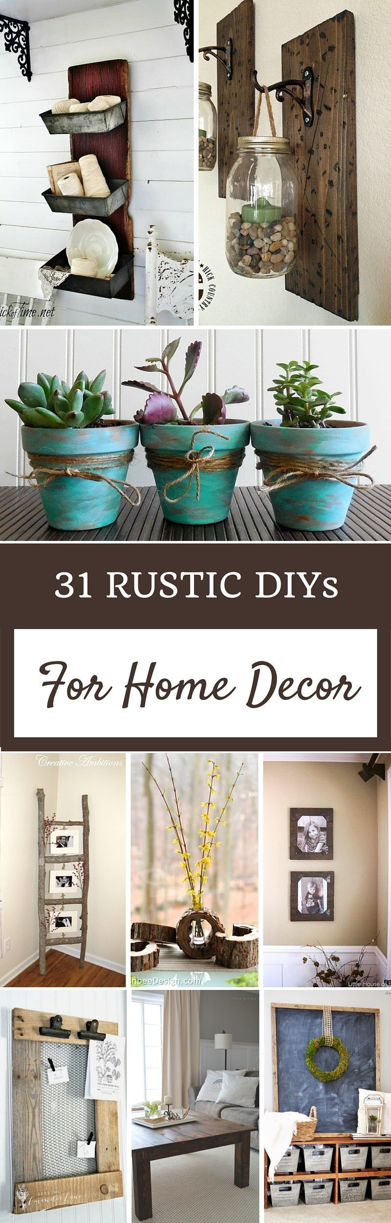 Rustic Decor DIY
 31 Rustic DIY Home Decor Projects