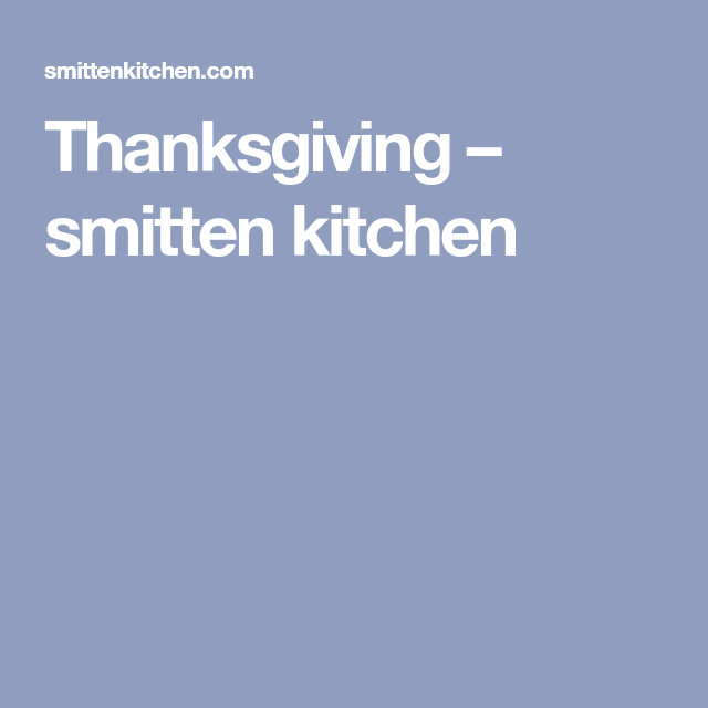 Smitten Kitchen Thanksgiving
 Thanksgiving – smitten kitchen