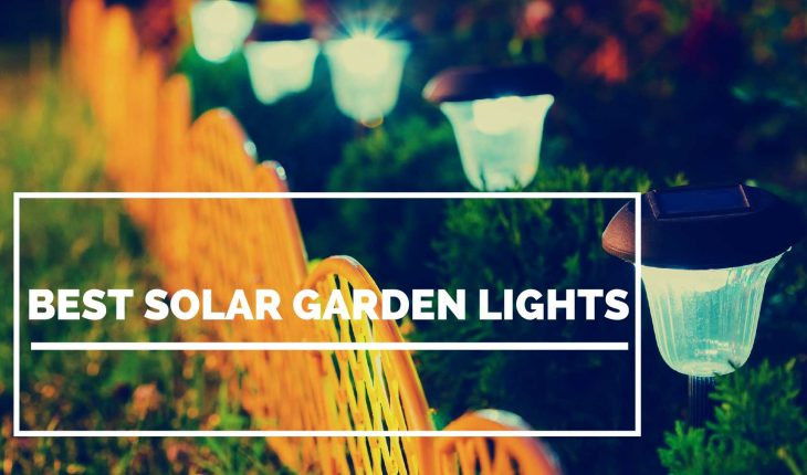 Solar Landscape Lighting Reviews
 Best Solar Garden Lights Reviews UK 2018