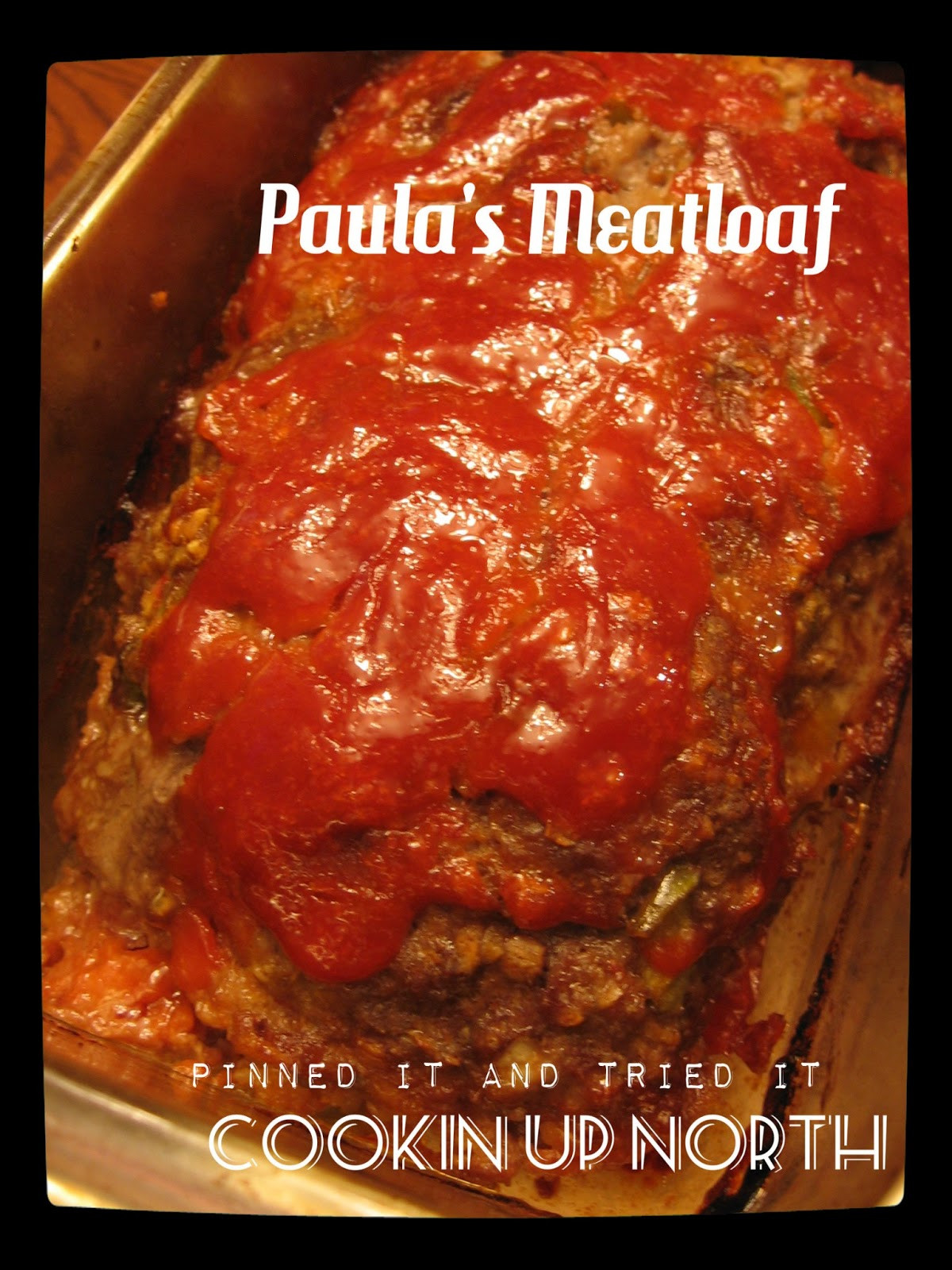Southern Meatloaf Recipe Paula Deen
 cookin up north Paula s Meat Loaf Pinned it and Tried It