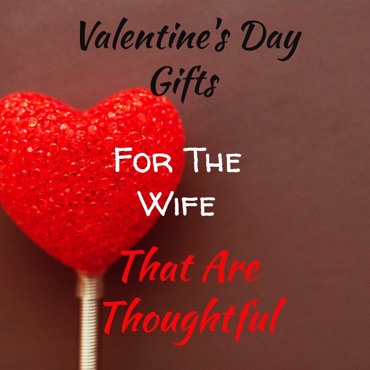 Valentine Gift For Wife Ideas
 Valentine s Day Gifts For The Wife That Are Thoughtful