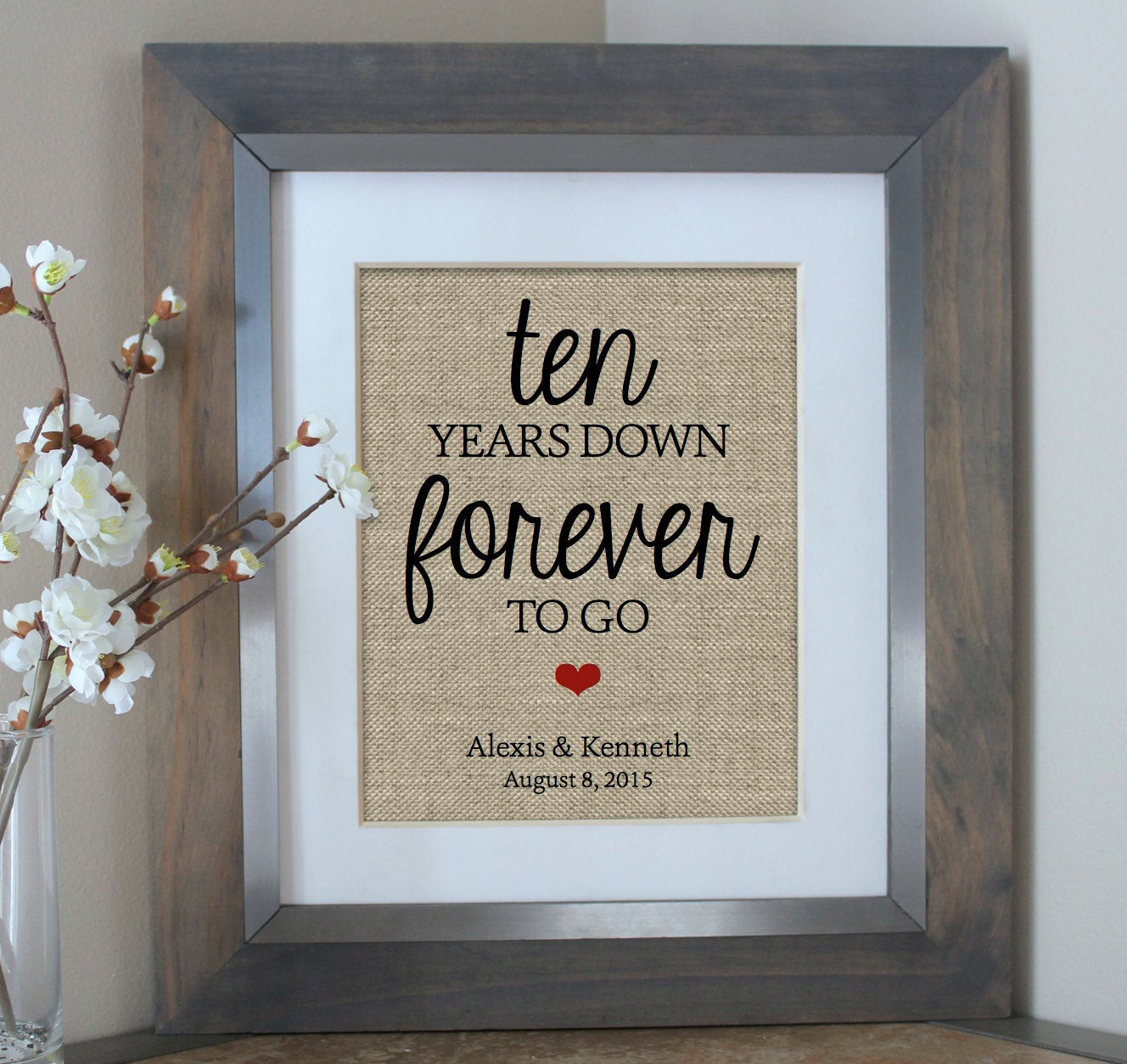 10 Year Wedding Anniversary Quotes
 Ten Years Down Burlap Print 10 Year Anniversary Gift Gift