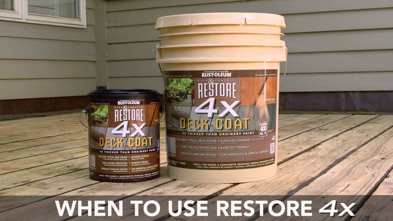 10X Deck Paint
 Rust Oleum Restore 4x and Rust Oleum Restore 10x