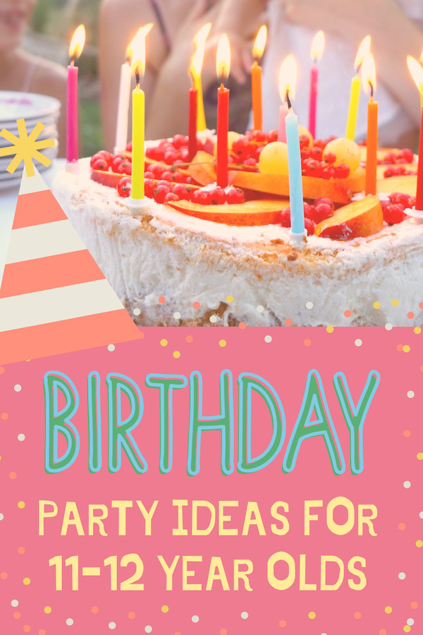 12 Years Birthday Party Ideas
 Birthday Party Ideas for 11 12 Year Olds