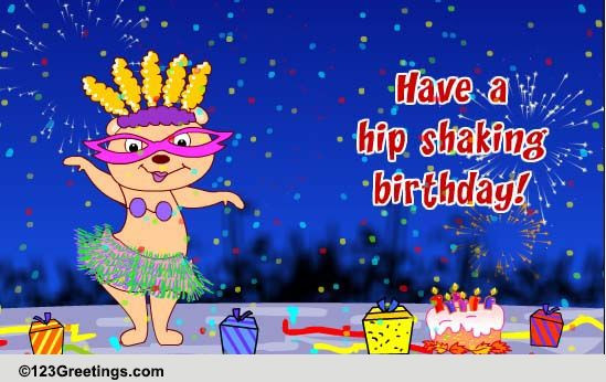 123 Free Birthday Cards
 Hip Shaking Birthday Free Funny Birthday Wishes eCards