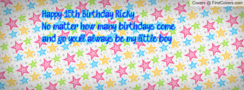 15Th Birthday Quotes
 15th Birthday Quotes For Boy QuotesGram