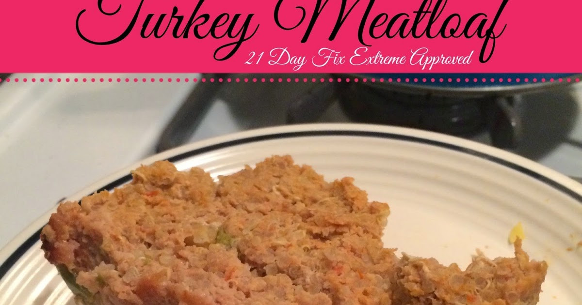 21 Day Fix Turkey Meatloaf
 A Fit Chick Named Nick Turkey Meatloaf 21 Day Fix