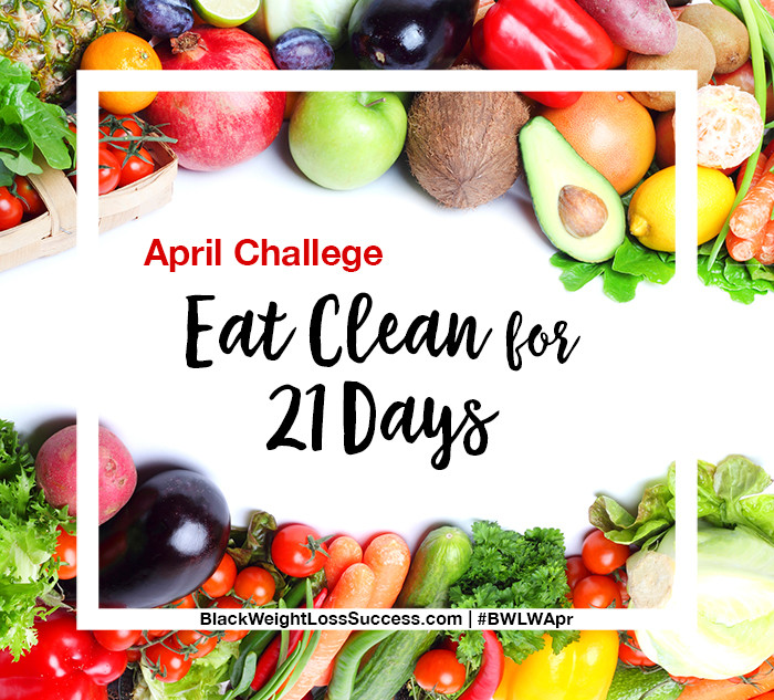 21 Days Clean Eating
 April Challenge – Eat Clean for 21 Days