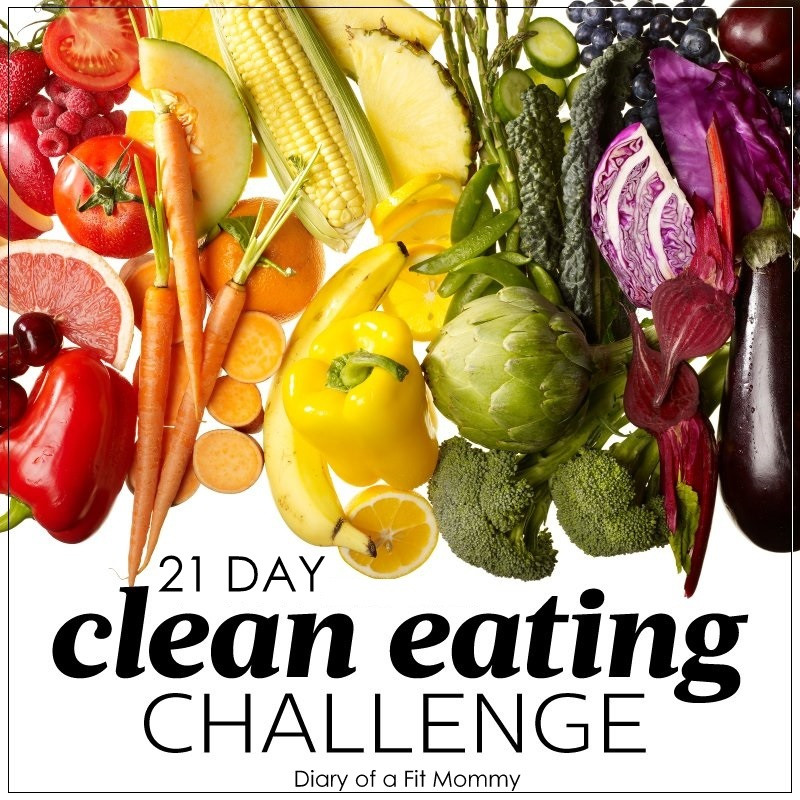 21 Days Clean Eating
 21 Day Clean Eating Challenge Diary of a Fit Mommy