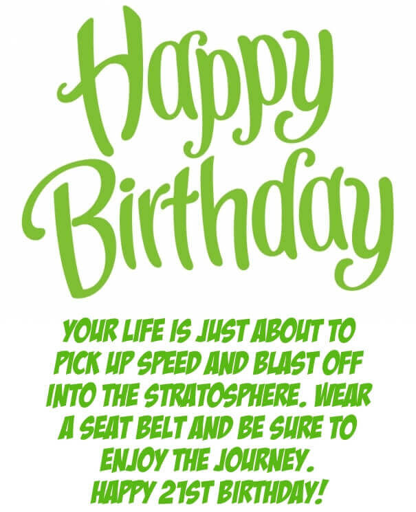 21st Birthday Quote
 21st Birthday Quotes – Funny 21 Birthday Wishes and Sayings