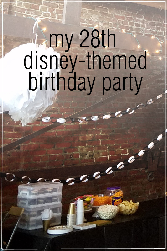 28th Birthday Party Ideas
 A Recap of my 28th Disney Themed Birthday Party