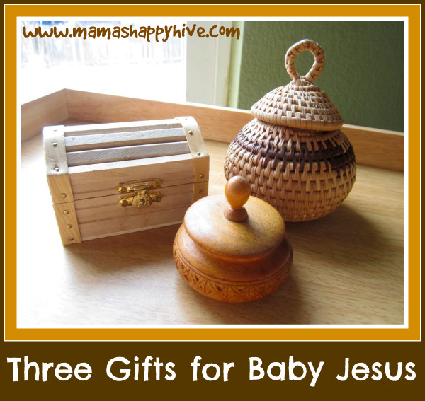 3 Gifts To Baby Jesus
 Three Gifts for Baby Jesus Mama s Happy Hive