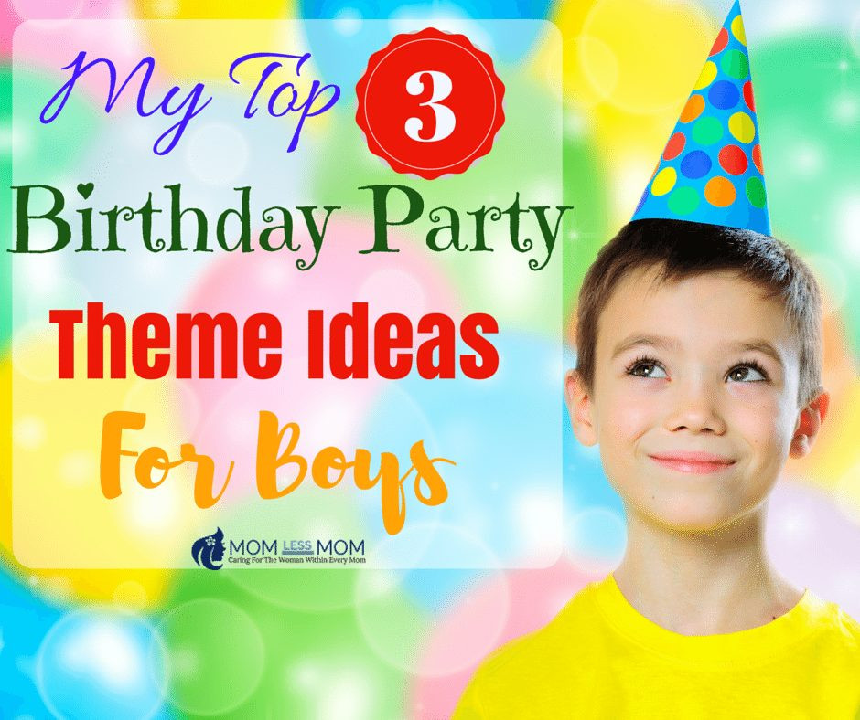 3 Year Old Birthday Party Ideas
 My Top 3 Birthday Party Theme Ideas for Boys