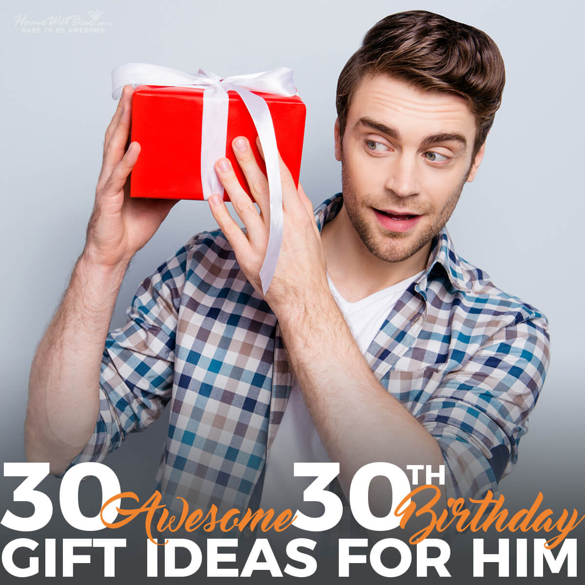 30 Birthday Gift Ideas For Him
 30 Awesome 30th Birthday Gift Ideas for Him